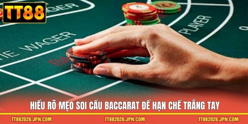 Hiểu rõ mẹo soi cầu Baccarat để hạn chế trắng tay